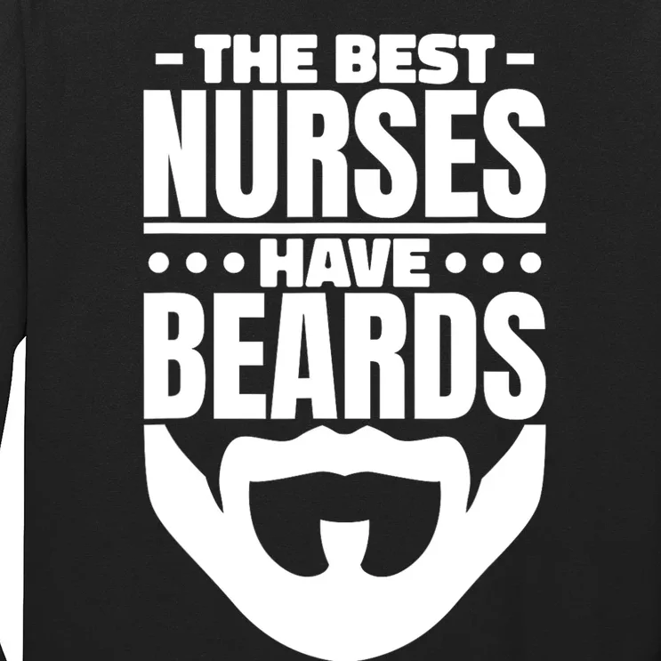 The Best Nurses Have Beards Nursing Student And Nurse Long Sleeve Shirt