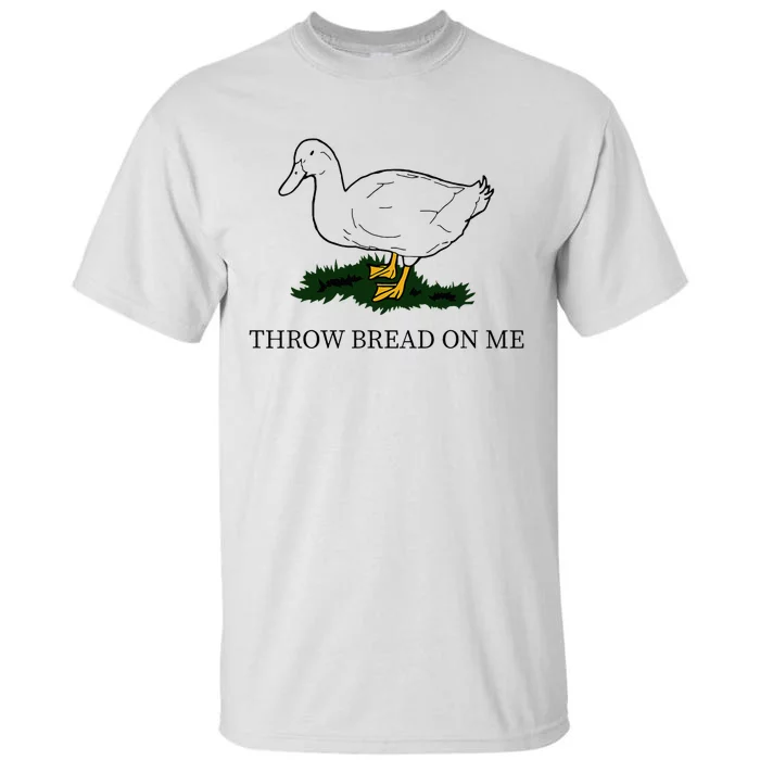 Throw Bread On Me Tall T-Shirt