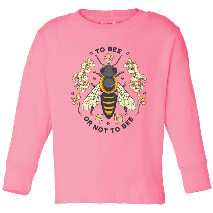 To Bee Or Not To Bee Bumblebee Spring Toddler Long Sleeve Shirt