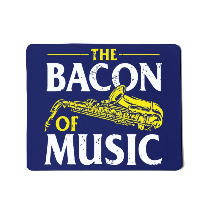 The Bacon Of Music Saxophone Player Saxophonist Jazz Mousepad