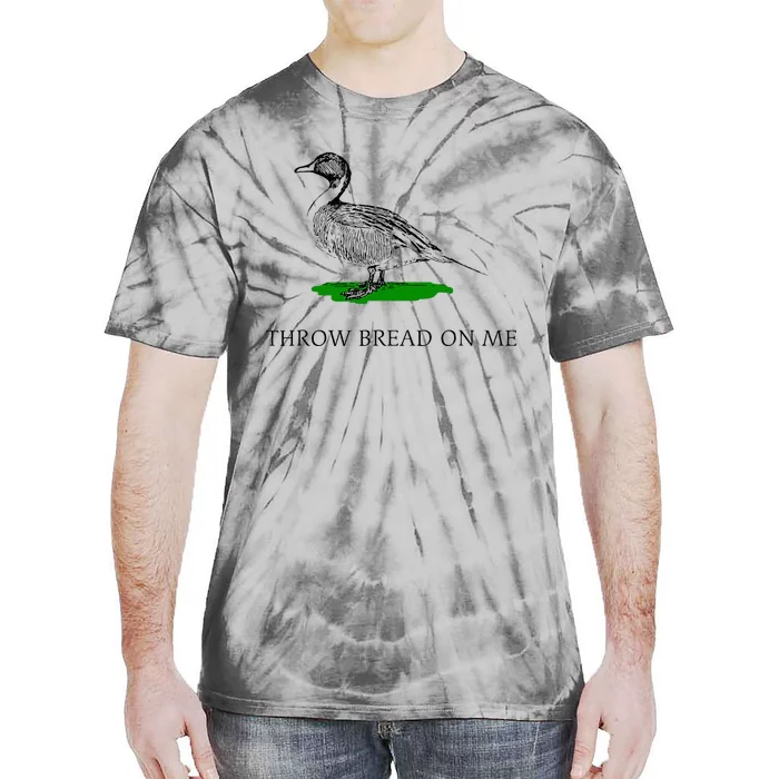 Throw Bread On Me Funny Duck Apparel Tie-Dye T-Shirt