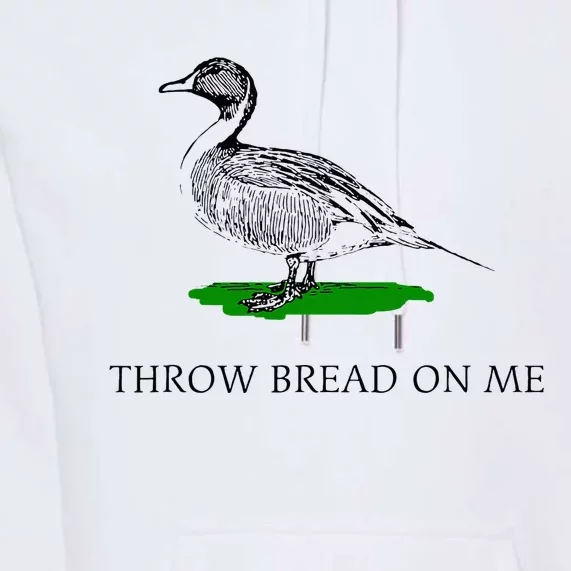 Throw Bread On Me Funny Duck Apparel Premium Hoodie