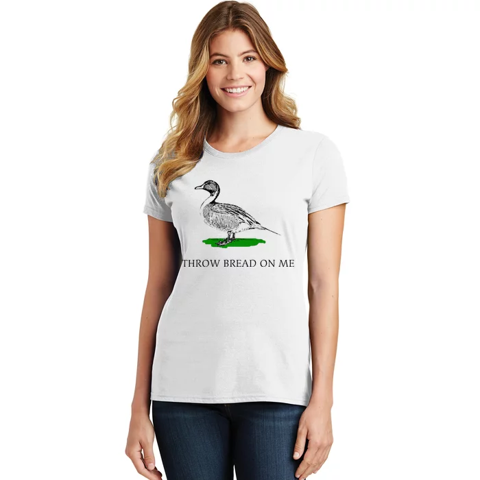 Throw Bread On Me Funny Duck Apparel Women's T-Shirt