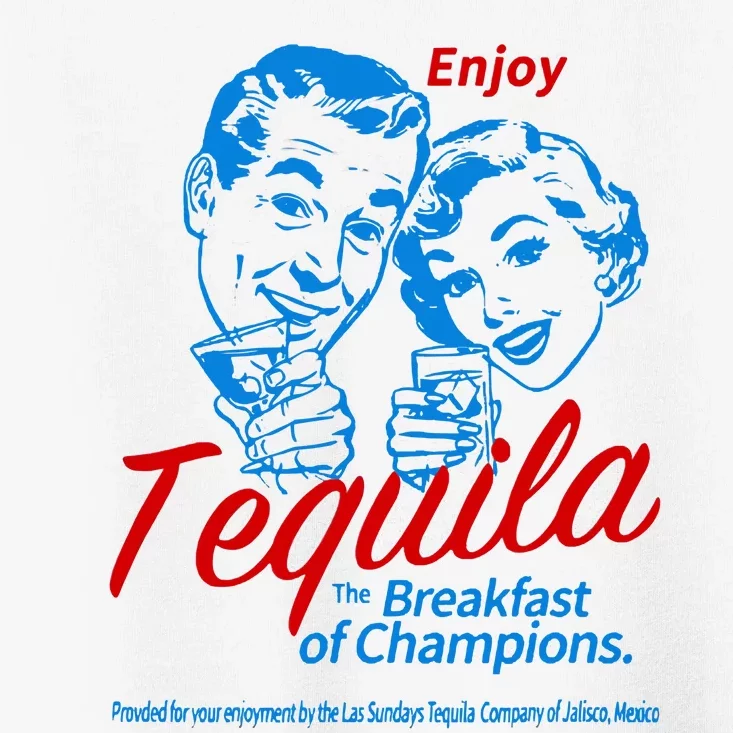 The Breakfasts Of Championss Tequila Special Gifts Toddler T-Shirt