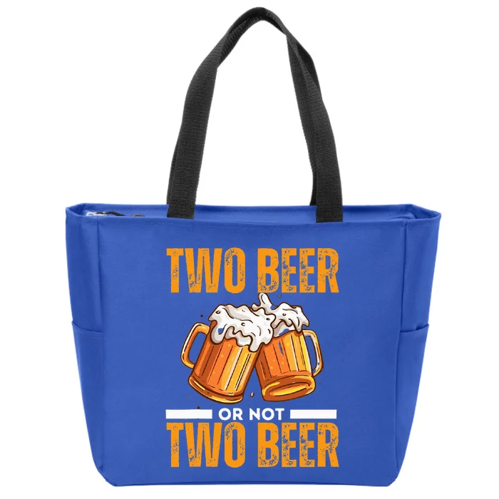 Tow Beer Or Not Two Beer Funny Beer Glasses Happy Oktoberfes Zip Tote Bag