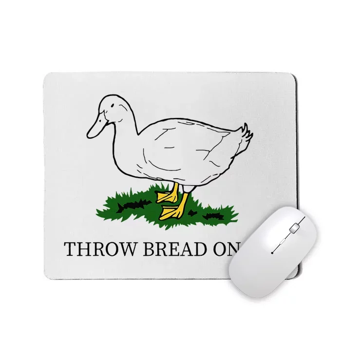 Throw Bread On Me Mousepad