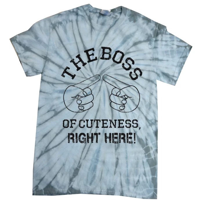 The Boss Of Cuteness Right Here! Funny Tits Joke Tie-Dye T-Shirt