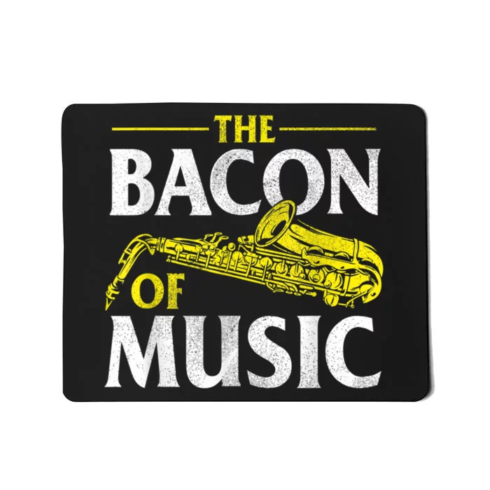 The Bacon Of Music Saxophone Player Saxophonist Jazz Mousepad