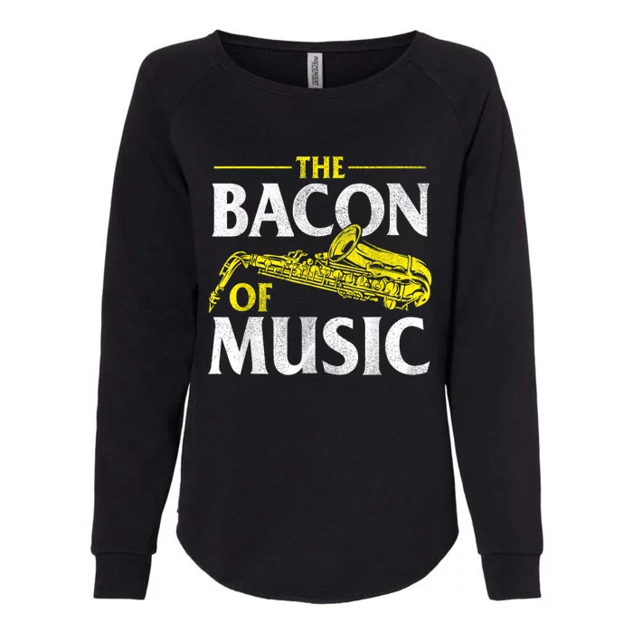 The Bacon Of Music Saxophone Player Saxophonist Jazz Womens California Wash Sweatshirt