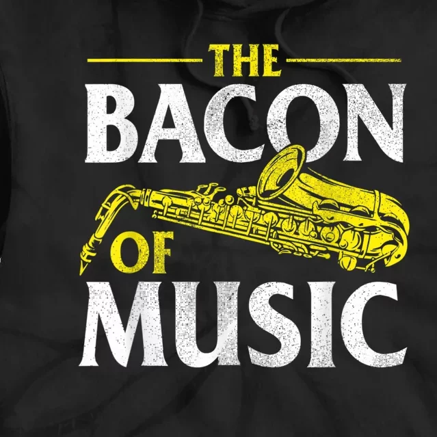 The Bacon Of Music Saxophone Player Saxophonist Jazz Tie Dye Hoodie