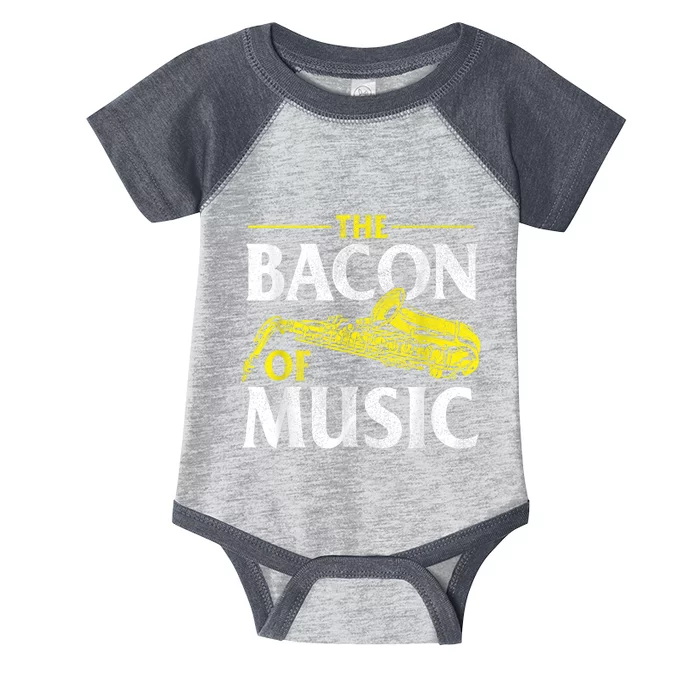 The Bacon Of Music Saxophone Player Saxophonist Jazz Infant Baby Jersey Bodysuit