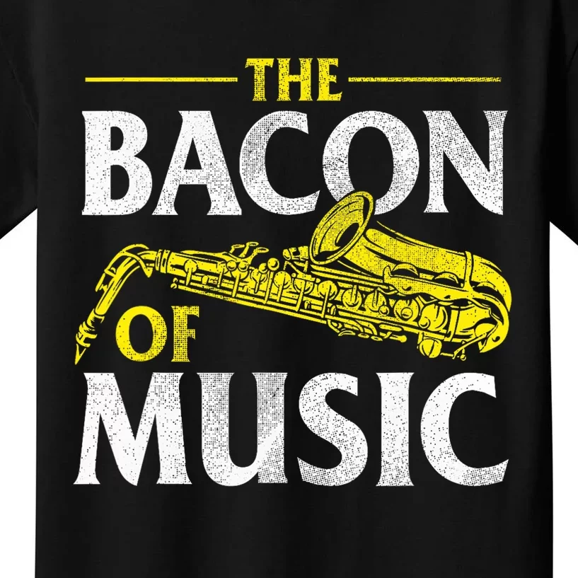 The Bacon Of Music Saxophone Player Saxophonist Jazz Kids T-Shirt