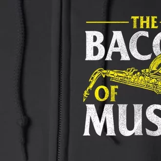 The Bacon Of Music Saxophone Player Saxophonist Jazz Full Zip Hoodie