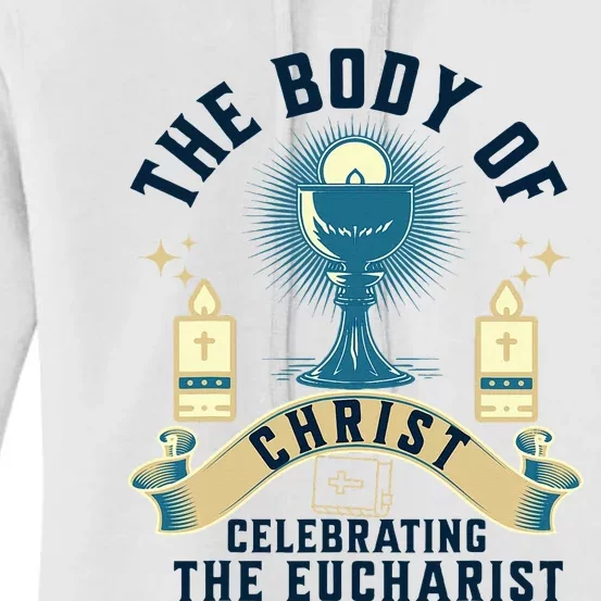 The Body Of Christ Celebrating The Eucharist Women's Pullover Hoodie