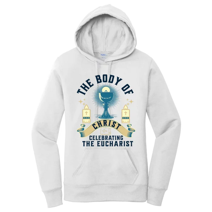 The Body Of Christ Celebrating The Eucharist Women's Pullover Hoodie