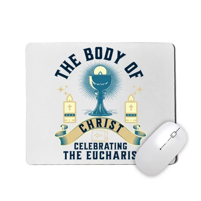 The Body Of Christ Celebrating The Eucharist Mousepad