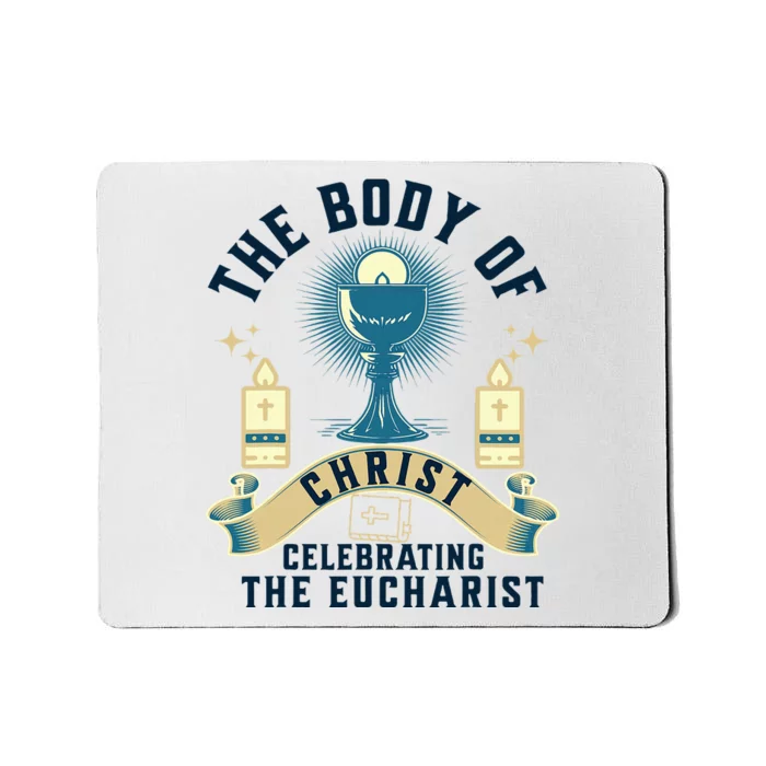 The Body Of Christ Celebrating The Eucharist Mousepad