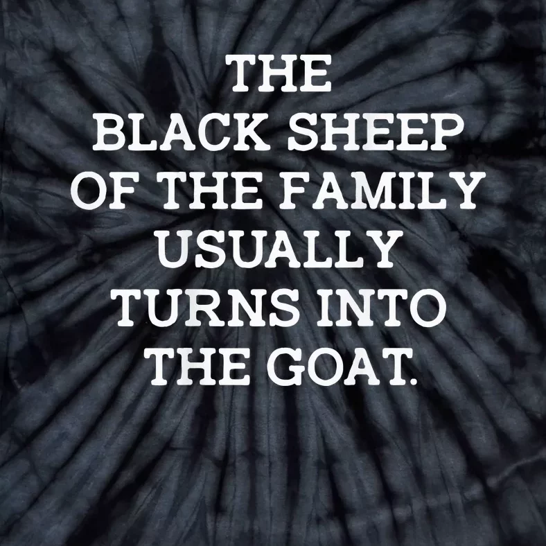 The Black Of The Family Usually Turns Into Goat Tie-Dye T-Shirt