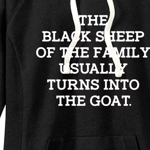 The Blacksheep Of The Family Usually Turns Into Goat Women's Fleece Hoodie