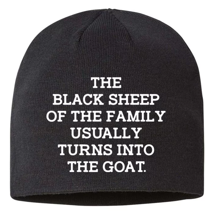 The Blacksheep Of The Family Usually Turns Into Goat 8 1/2in Sustainable Knit Beanie