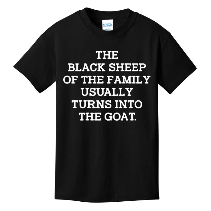 The Blacksheep Of The Family Usually Turns Into Goat Kids T-Shirt