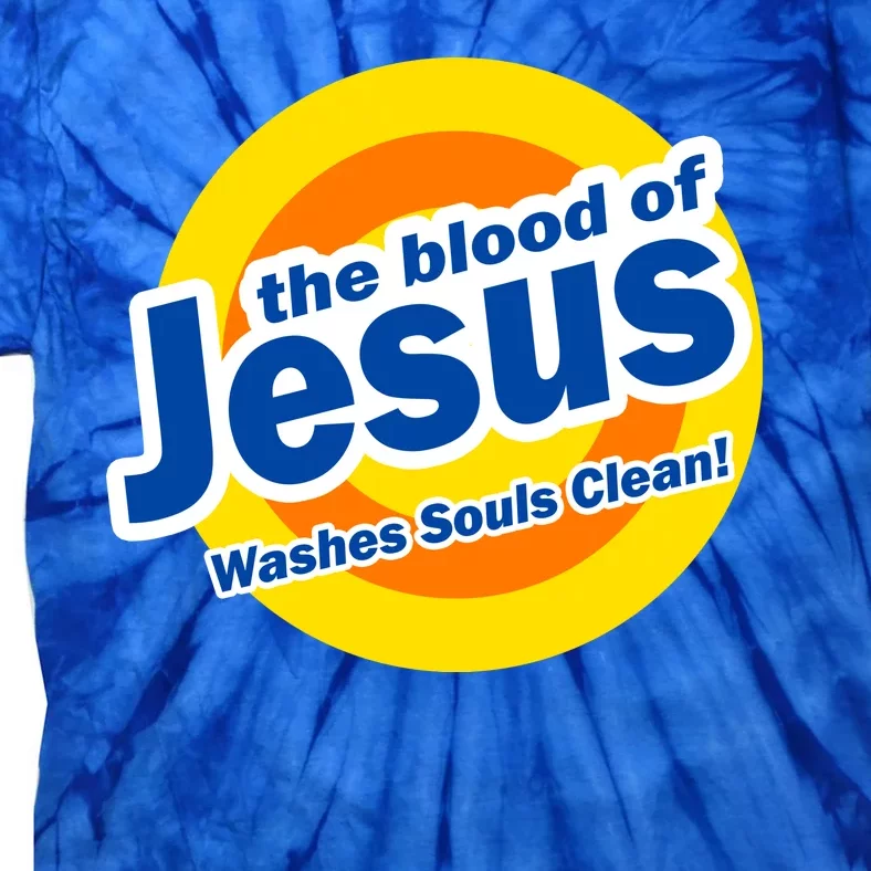 The Blood Of Jesus Washes Souls Clean Tie-Dye T-Shirt