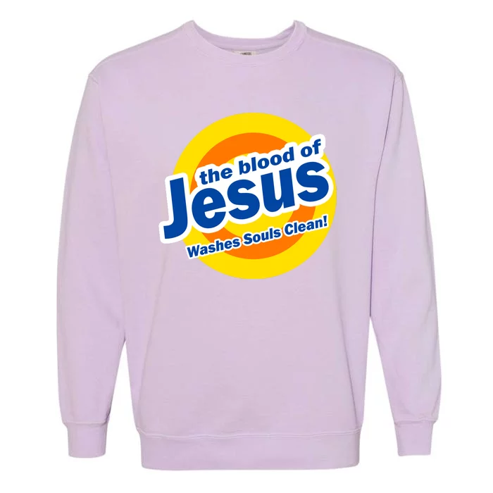 The Blood Of Jesus Washes Souls Clean Garment-Dyed Sweatshirt