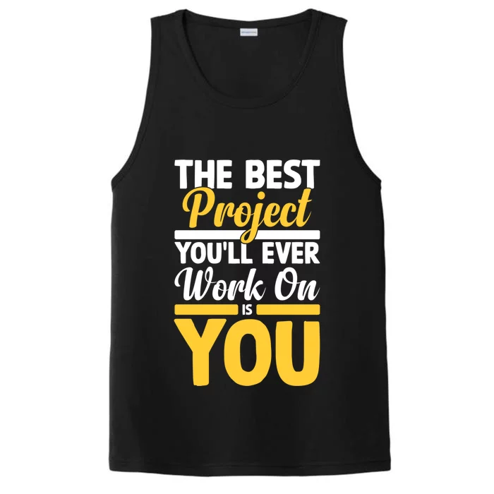 The Best Project You'll Ever Work Is On You Growth Mindset Gift Performance Tank