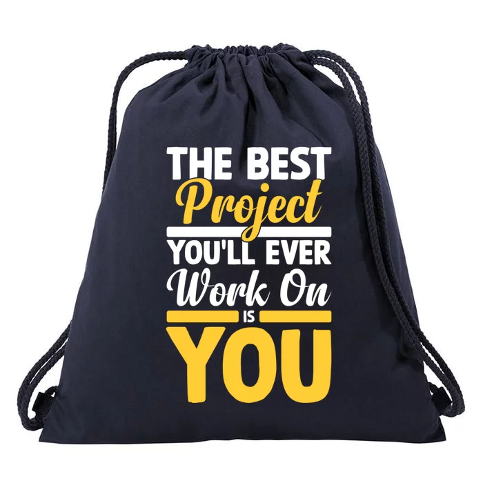 The Best Project You'll Ever Work Is On You Growth Mindset Gift Drawstring Bag