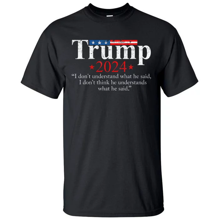 Trump Biden Presidential Debate 2024 Funny Trump Saying Tall T-Shirt