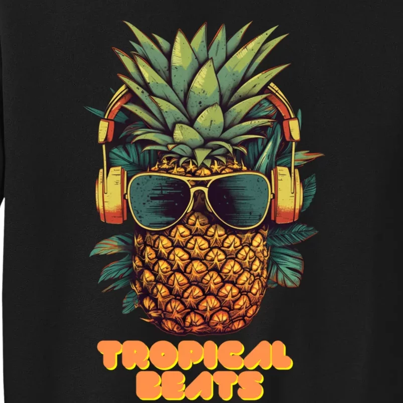 Tropical Beats Pineapple DJ Fun and Unique Summer Style Tall Sweatshirt