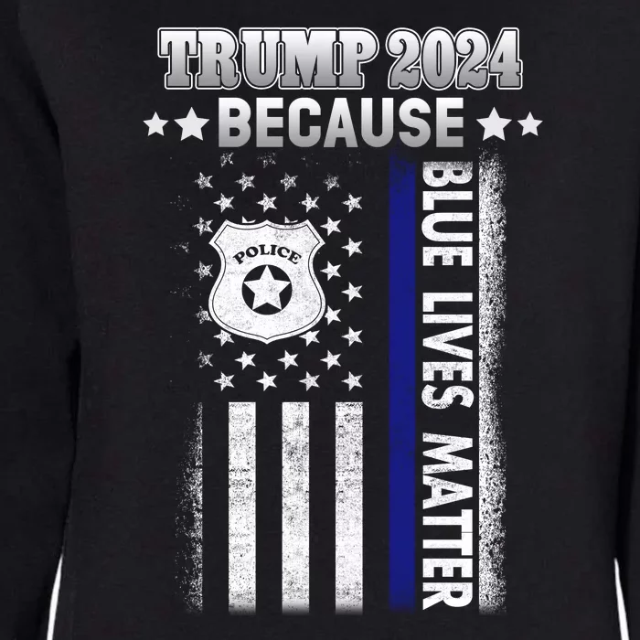 Trump Because Police Lives Matter Thin Blue Line Womens California Wash Sweatshirt