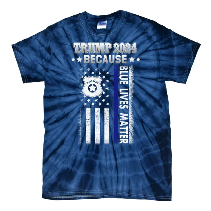 Trump Because Police Lives Matter Thin Blue Line Tie-Dye T-Shirt