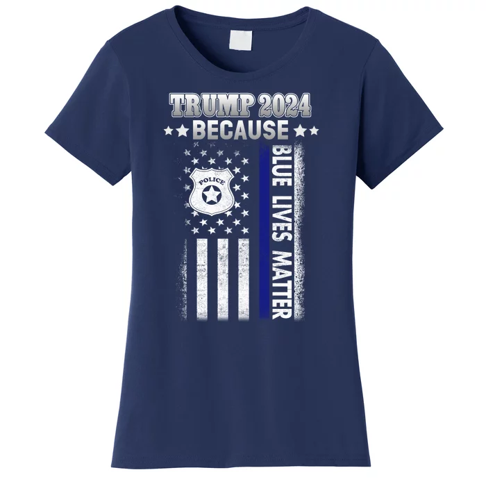 Trump Because Police Lives Matter Thin Blue Line Women's T-Shirt