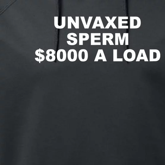 The Best Political Unvaxed Sperm $8000 A Load Performance Fleece Hoodie