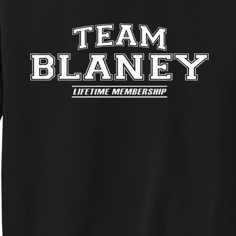 Team Blaney Proud Family Surname Last Name Gift Tall Sweatshirt