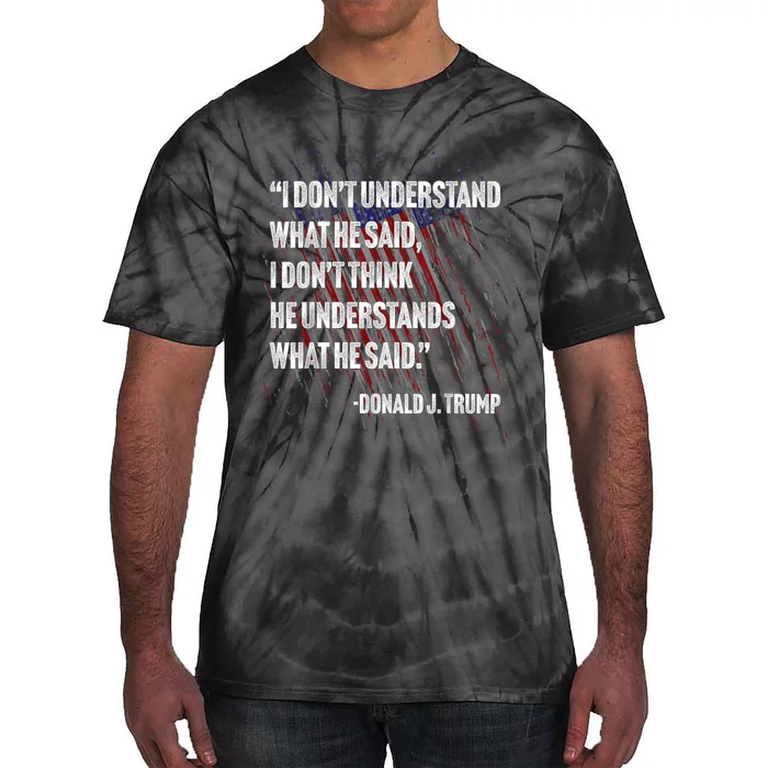 Trump Biden Presidential Debate 2024 Funny Quote Tie-Dye T-Shirt