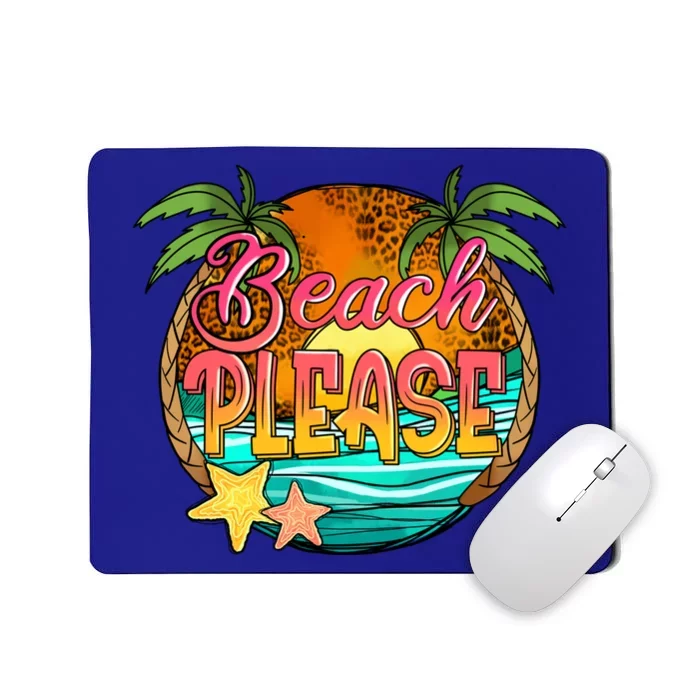 Tropical Beach Please Summertime Summer Vibes Vacay Mode Meaningful Gift Mousepad