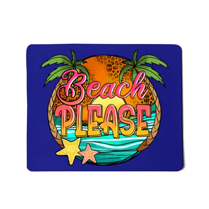 Tropical Beach Please Summertime Summer Vibes Vacay Mode Meaningful Gift Mousepad