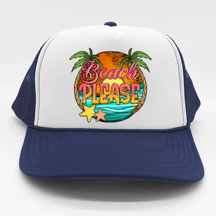 Tropical Beach Please Summertime Summer Vibes Vacay Mode Meaningful Gift Trucker Hat