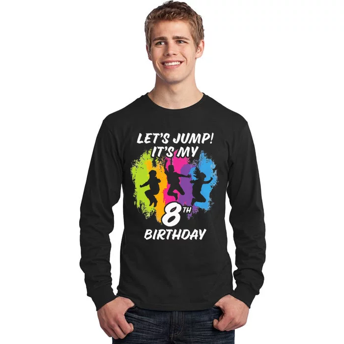 Trampoline Bounce Party LetS Jump. ItS My 8th Birthday Tall Long Sleeve T-Shirt