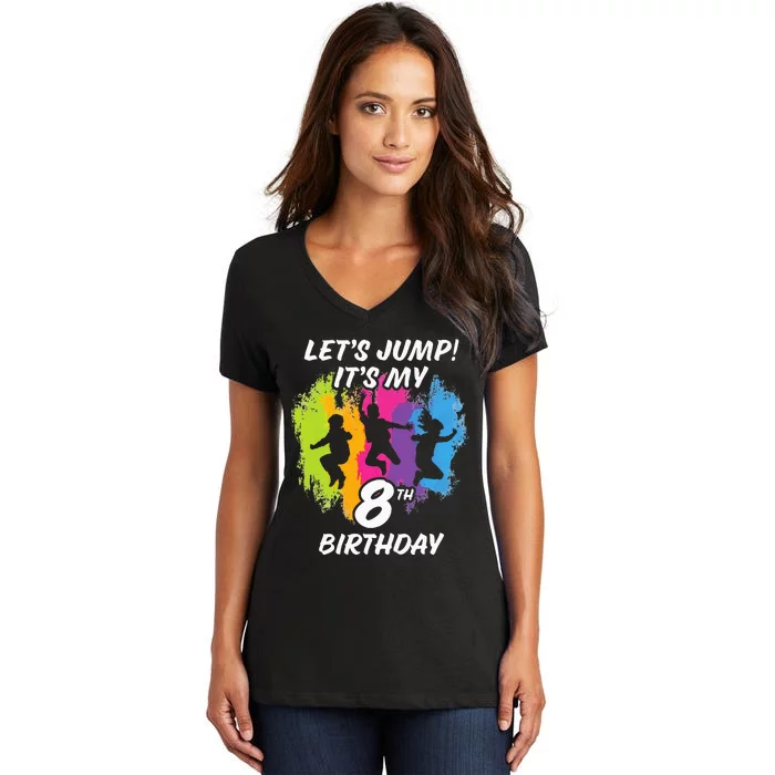 Trampoline Bounce Party LetS Jump. ItS My 8th Birthday Women's V-Neck T-Shirt