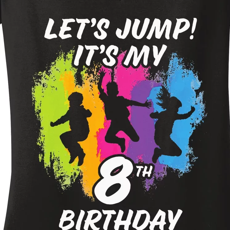 Trampoline Bounce Party LetS Jump. ItS My 8th Birthday Women's V-Neck T-Shirt