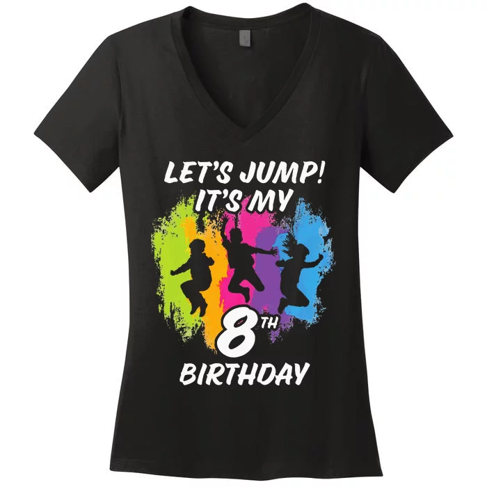 Trampoline Bounce Party LetS Jump. ItS My 8th Birthday Women's V-Neck T-Shirt