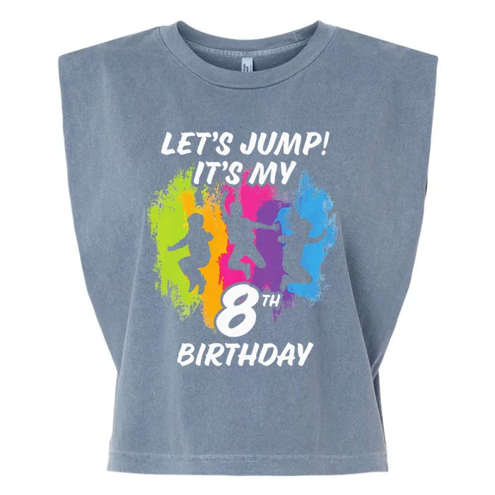 Trampoline Bounce Party LetS Jump. ItS My 8th Birthday Garment-Dyed Women's Muscle Tee