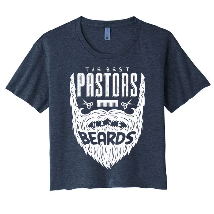 The Best Pastors Have Beards Funny Appreciation Gift For Women's Crop Top Tee