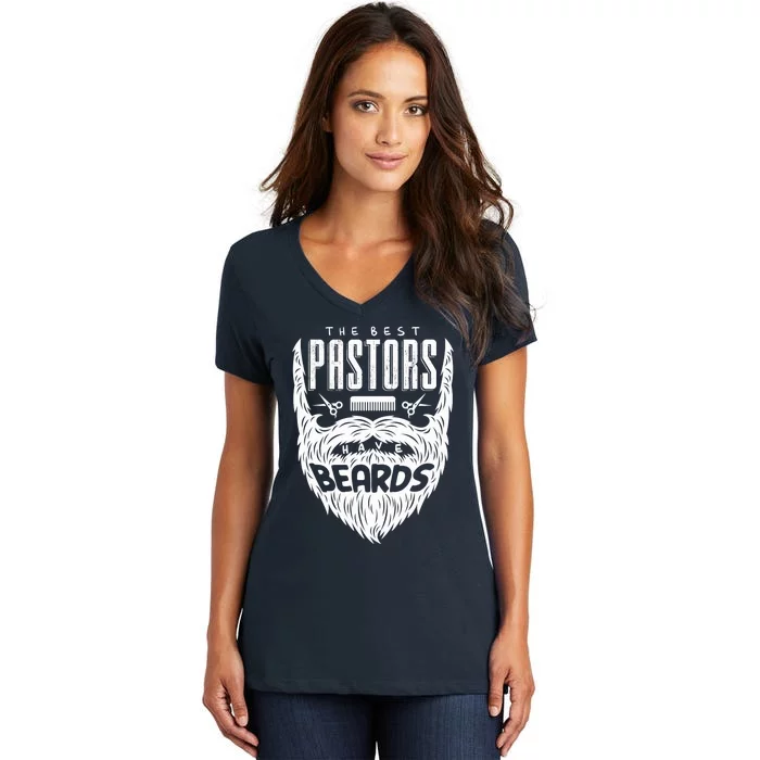 The Best Pastors Have Beards Funny Appreciation Gift For Women's V-Neck T-Shirt