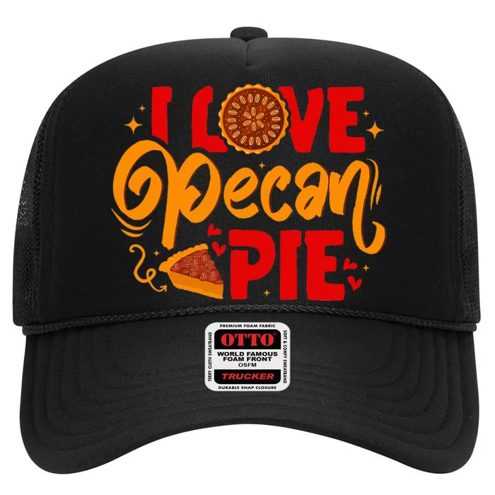 Thanksgiving Baking Pecan Pie Lover High Crown Mesh Trucker Hat