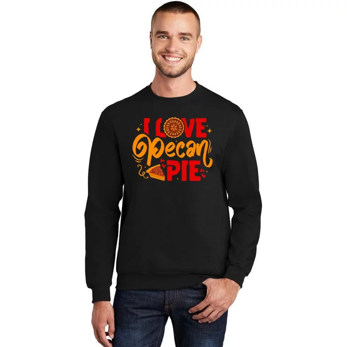 Thanksgiving Baking Pecan Pie Lover Tall Sweatshirt