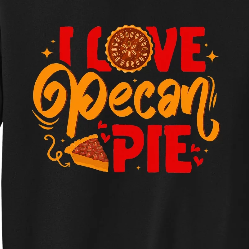 Thanksgiving Baking Pecan Pie Lover Tall Sweatshirt